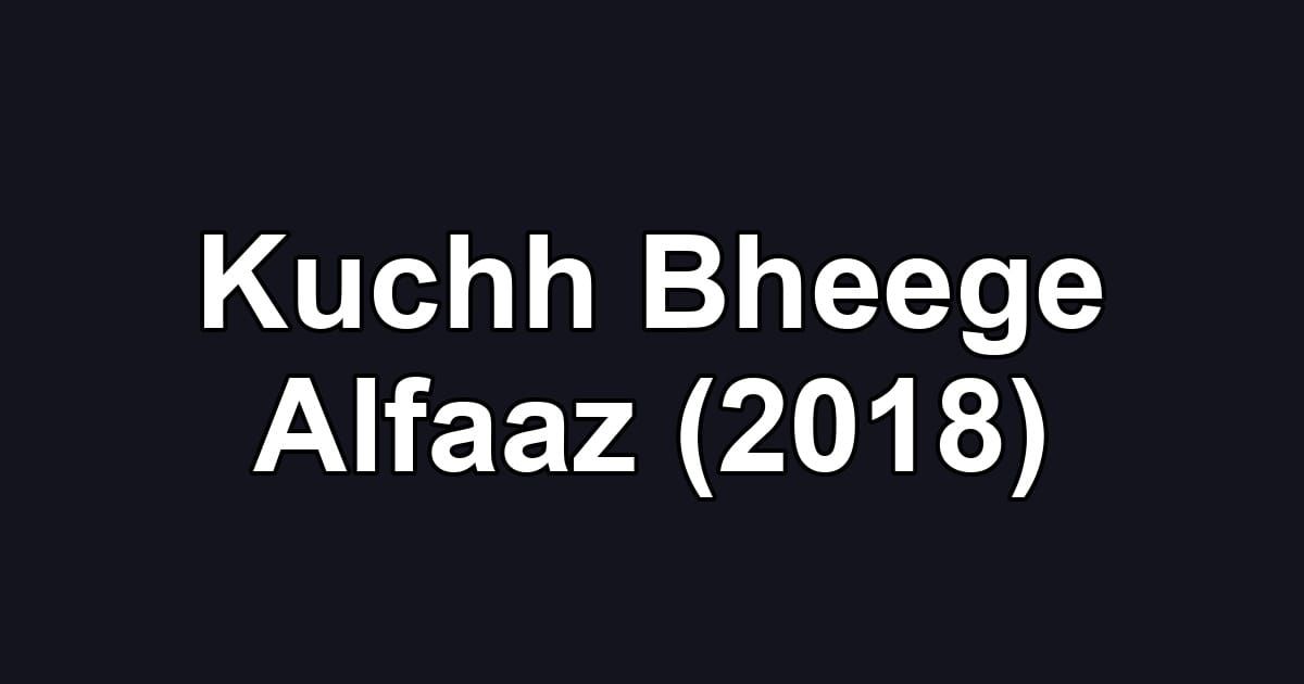 Kuchh Bheege Alfaaz (2018)