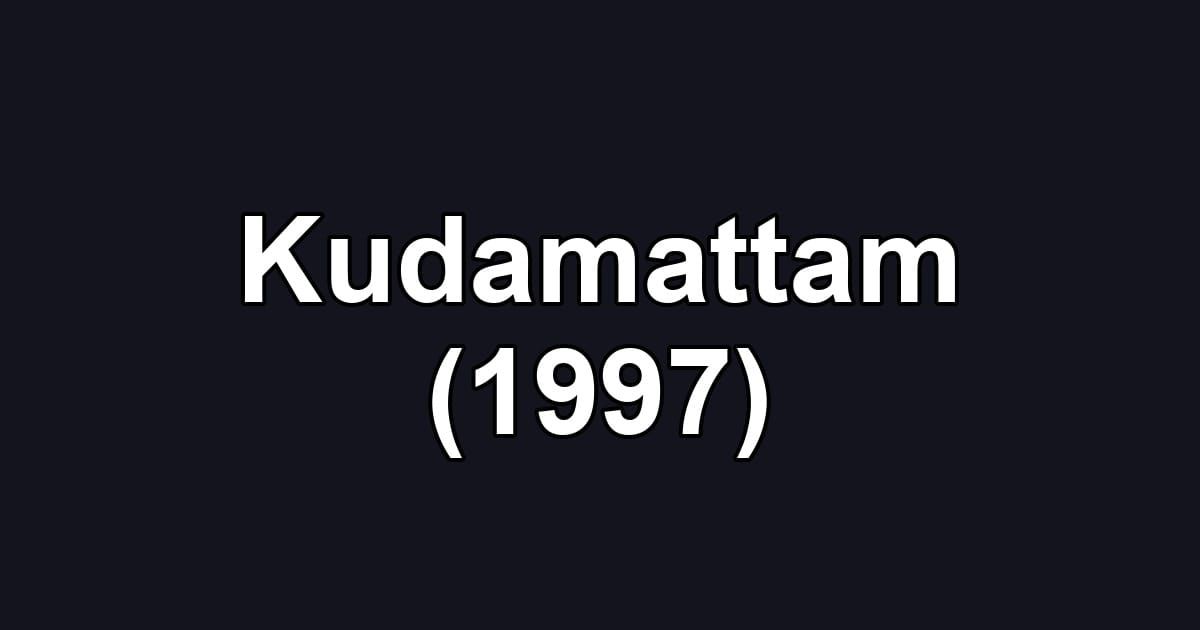Kudamattam (1997)