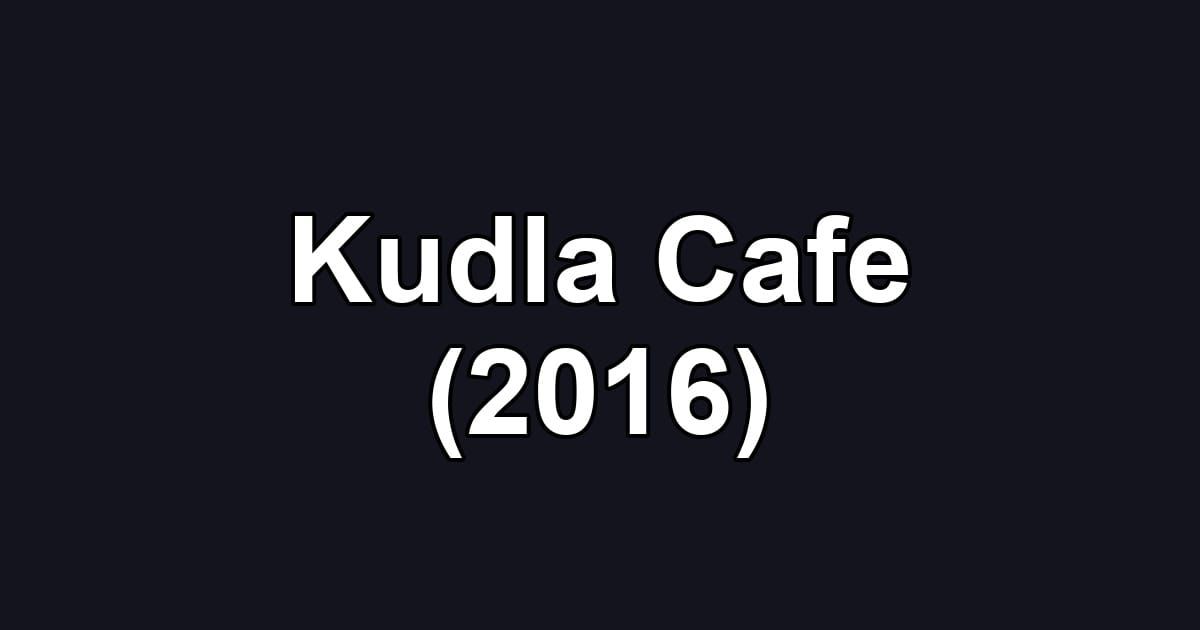 Kudla Cafe (2016)