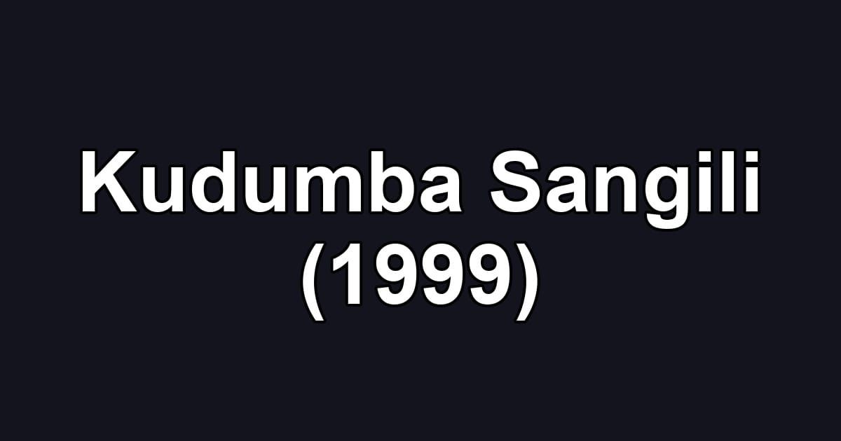 Kudumba Sangili (1999)