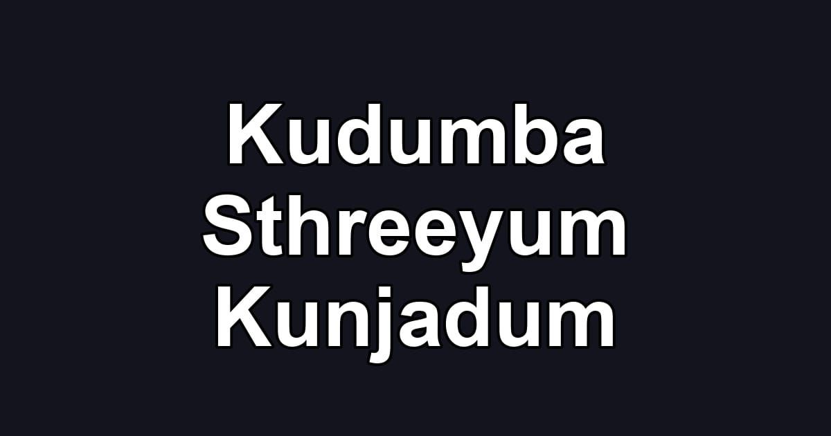 Kudumba Sthreeyum Kunjadum