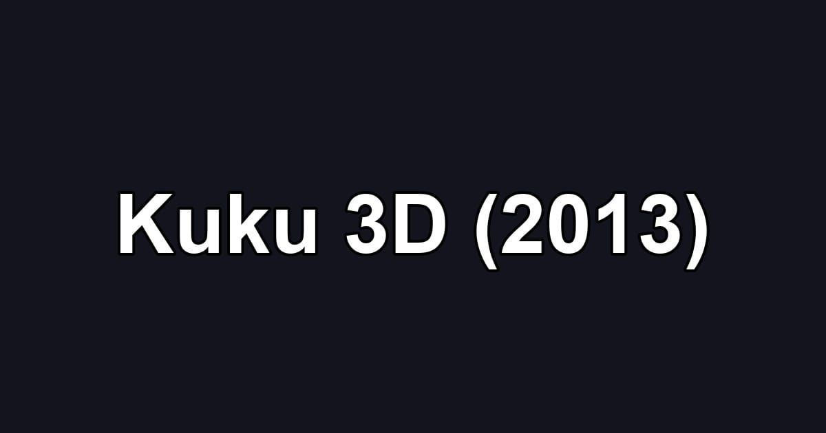 Kuku 3D (2013)