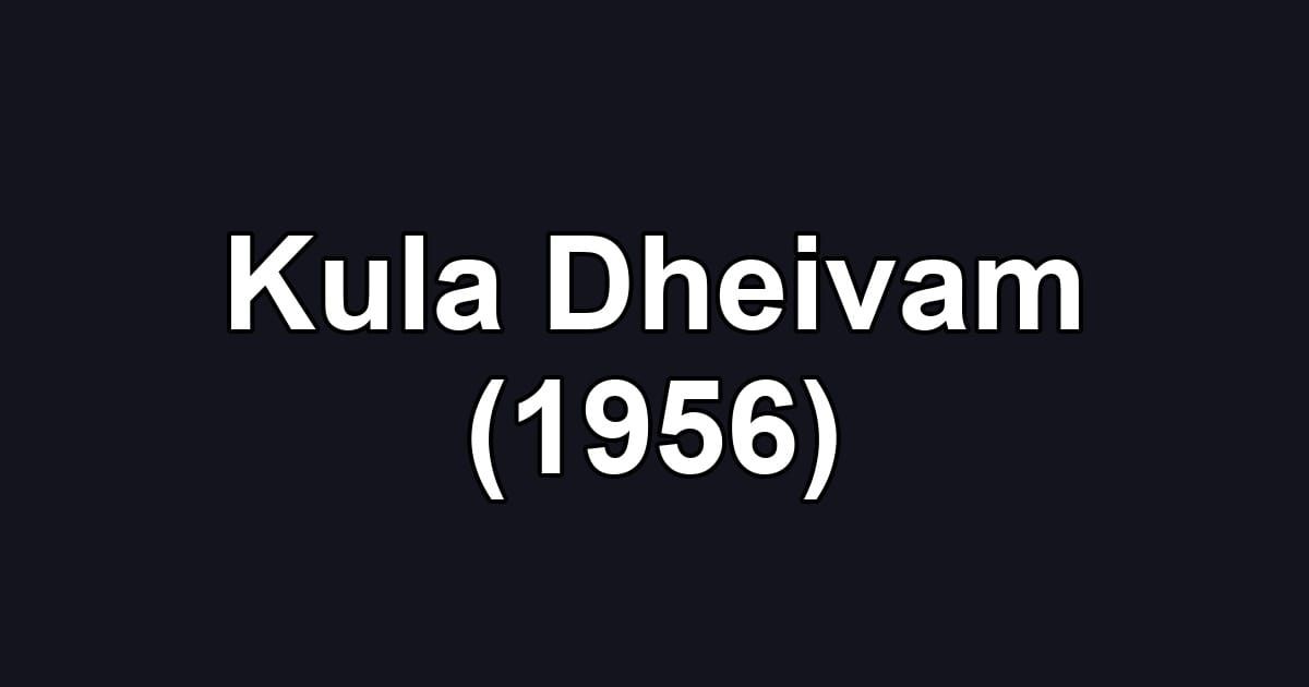 Kula Dheivam (1956)