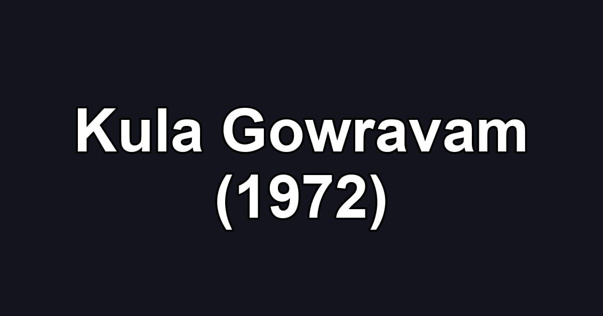 Kula Gowravam (1972)