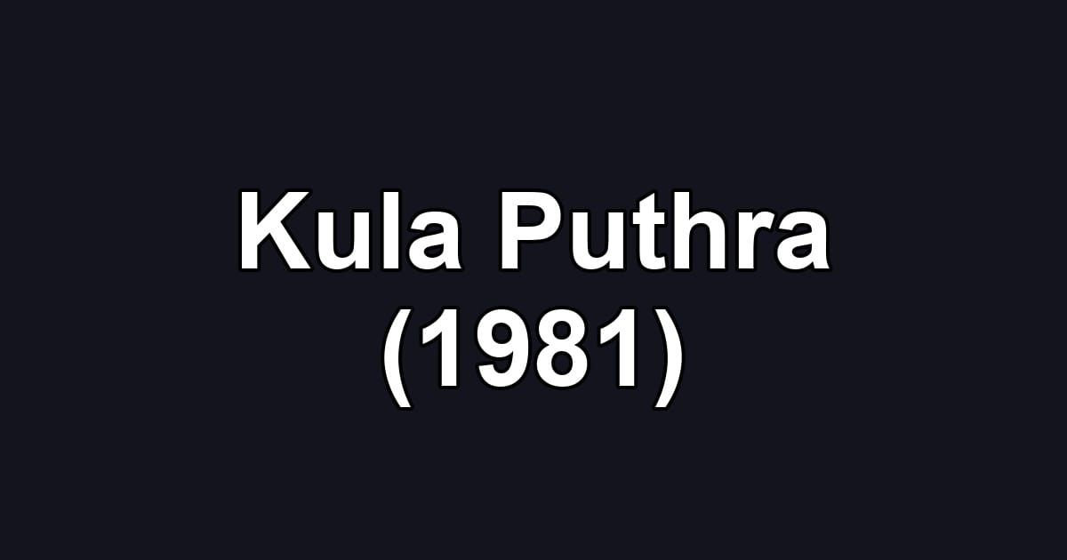 Kula Puthra (1981)