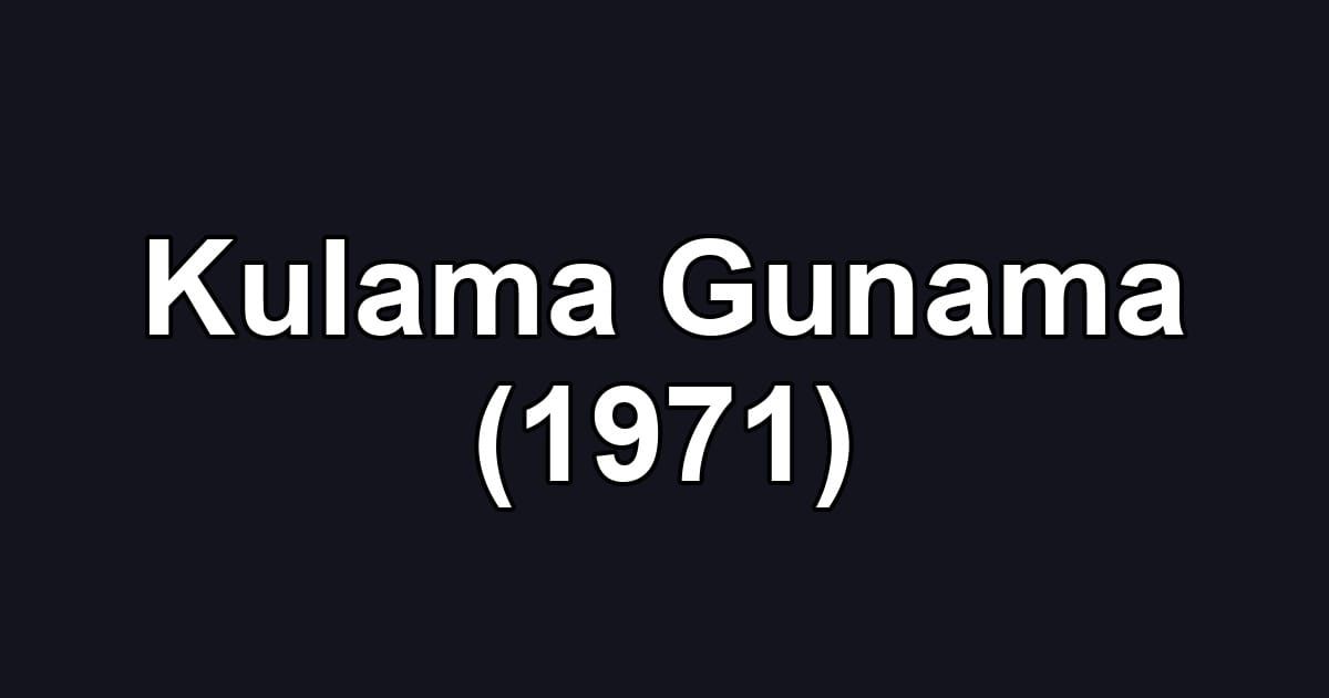 Kulama Gunama (1971)