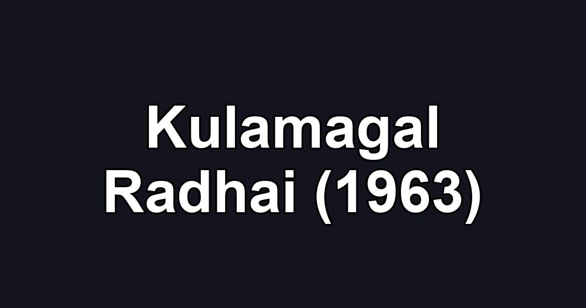 Kulamagal Radhai (1963)