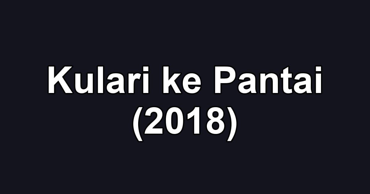 Kulari ke Pantai (2018)