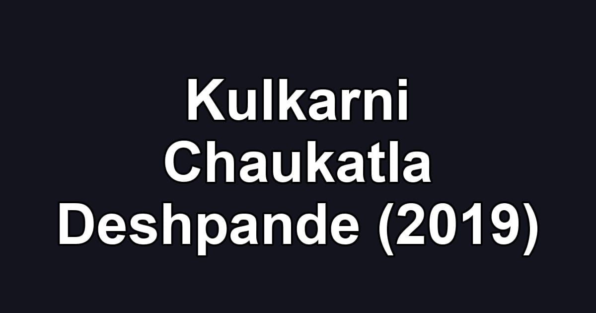 Kulkarni Chaukatla Deshpande (2019)