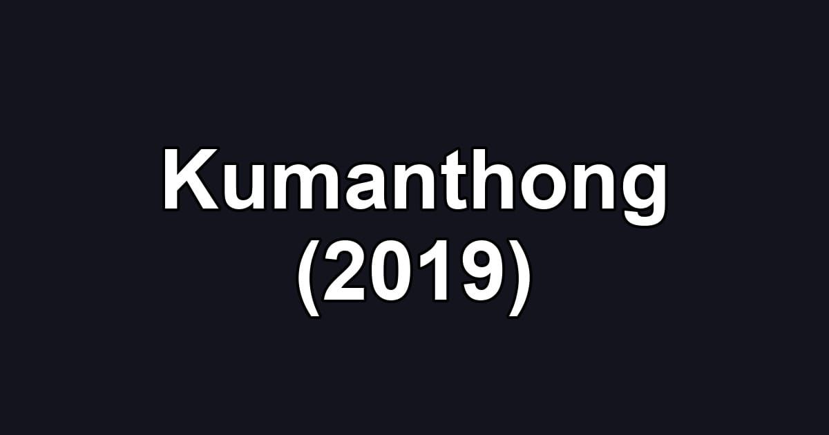 Kumanthong (2019)