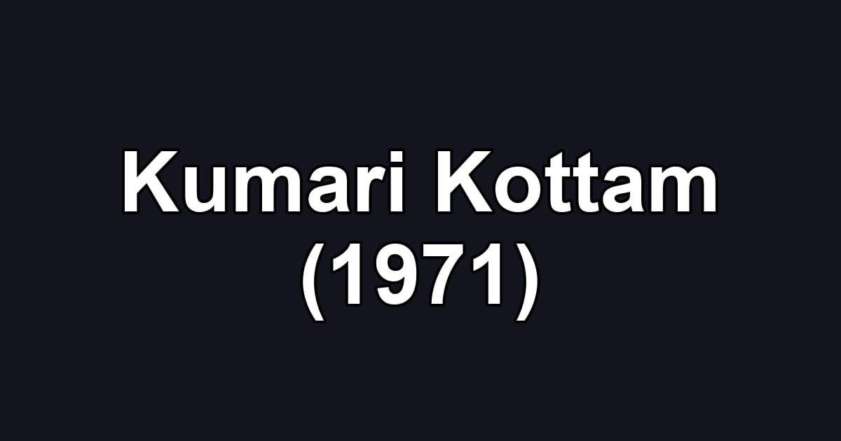 Kumari Kottam (1971)
