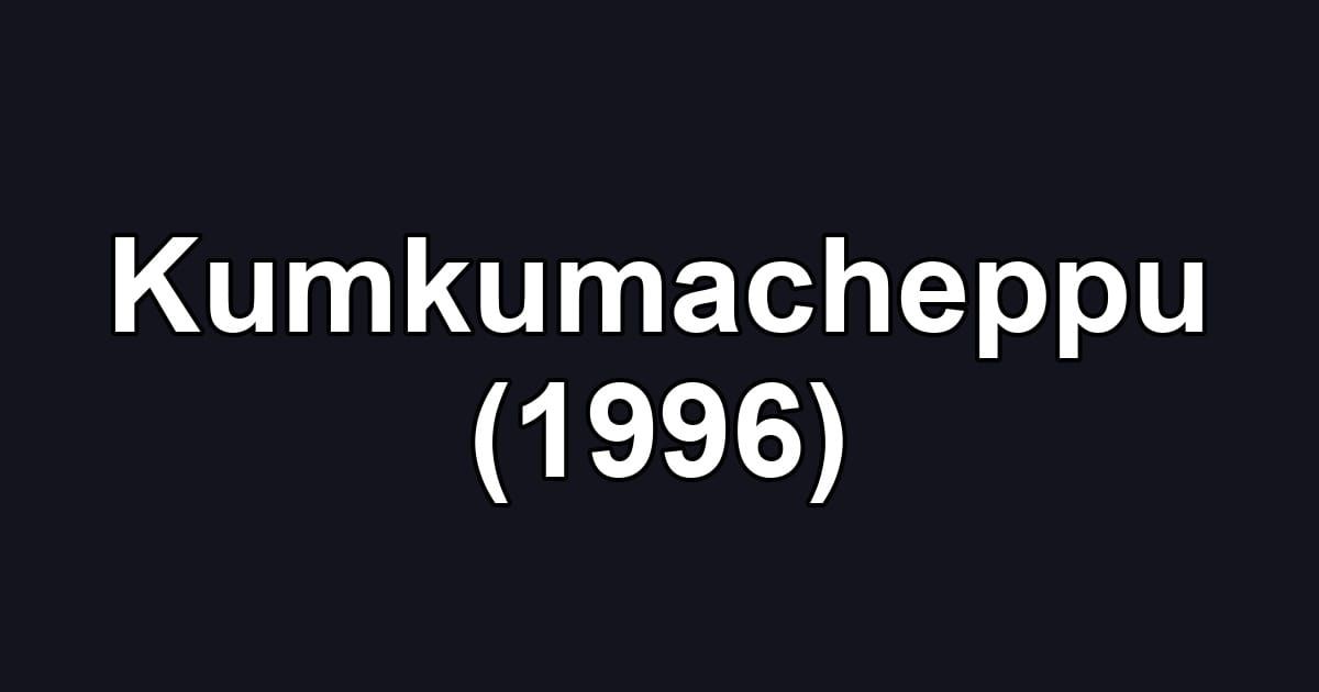 Kumkumacheppu (1996)