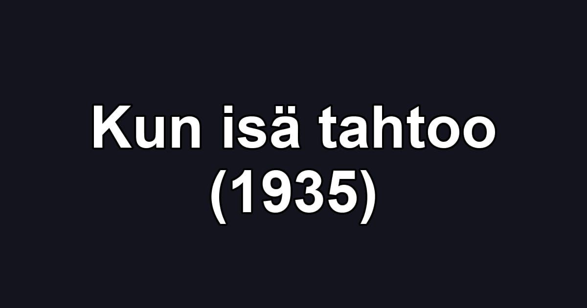 Kun isä tahtoo (1935)