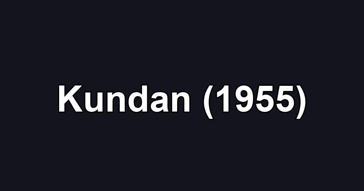 Kundan (1955)