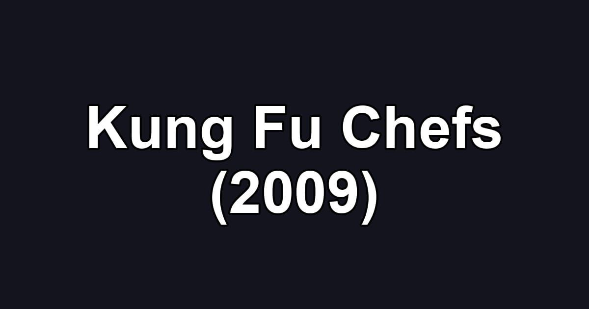 Kung Fu Chefs (2009)