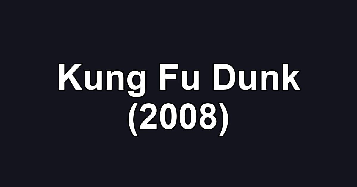 Kung Fu Dunk (2008)