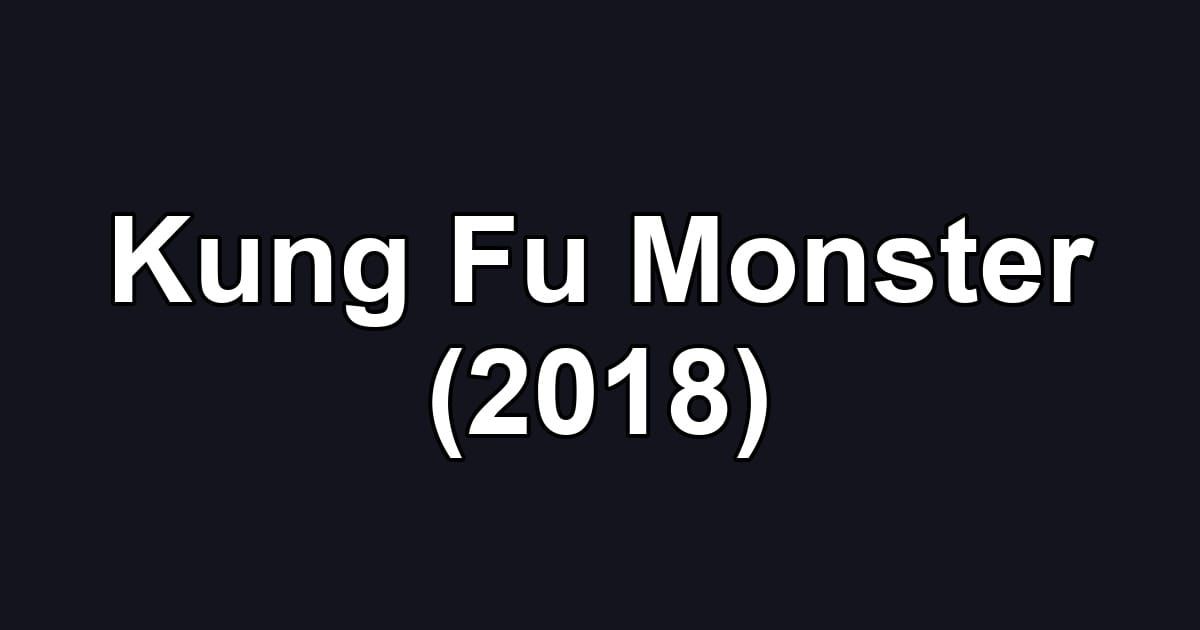 Kung Fu Monster (2018)
