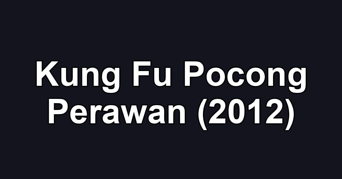 Kung Fu Pocong Perawan (2012)