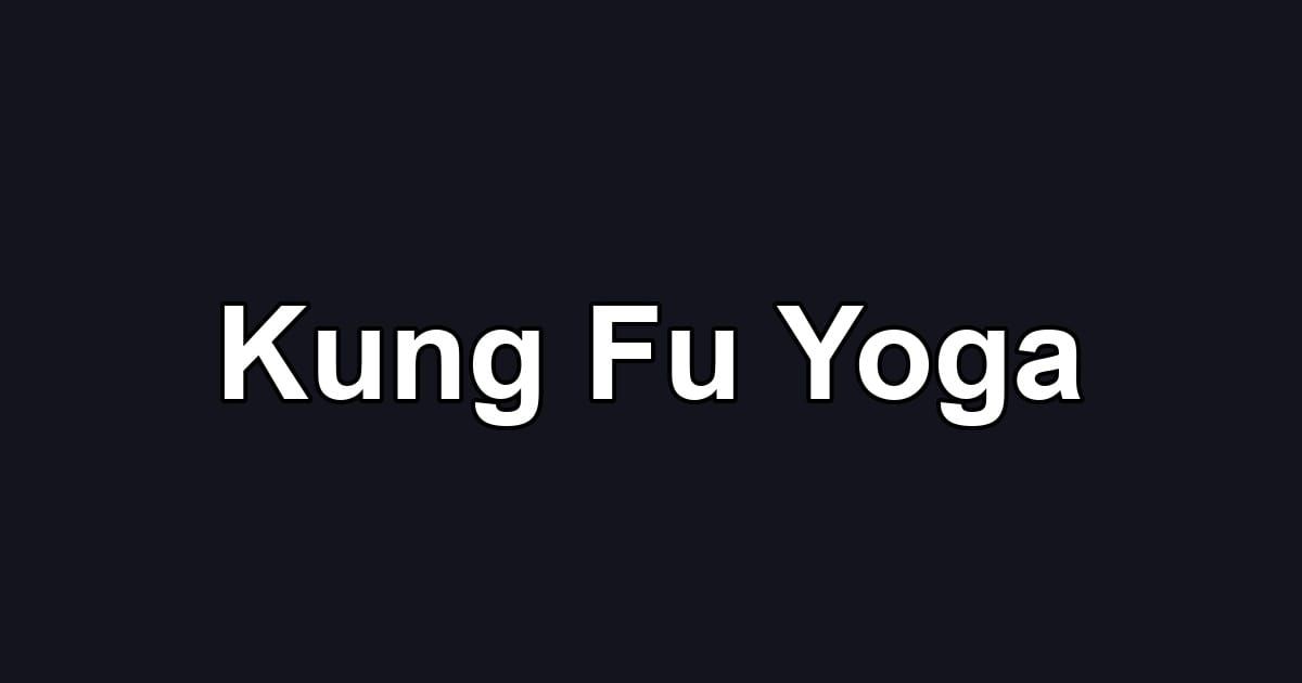 Kung Fu Yoga