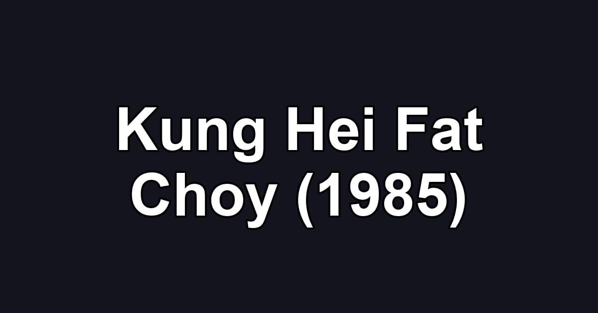 Kung Hei Fat Choy (1985)