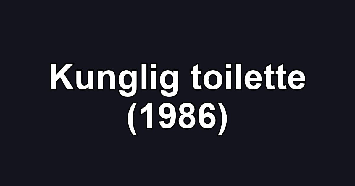 Kunglig toilette (1986)