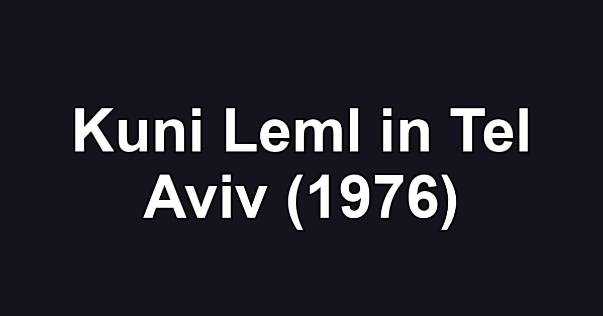 Kuni Leml in Tel Aviv (1976)
