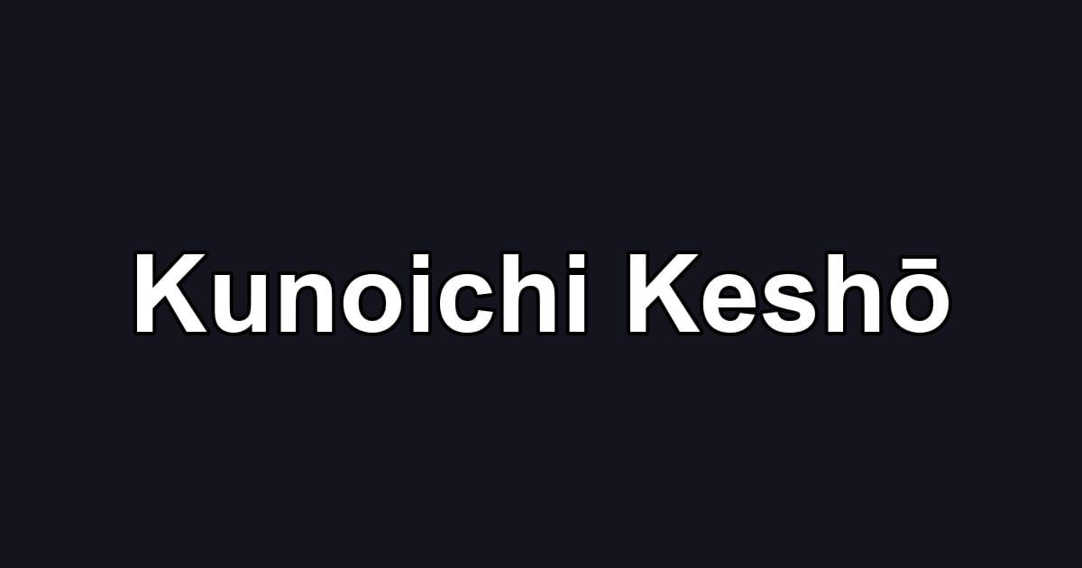 Kunoichi Keshō