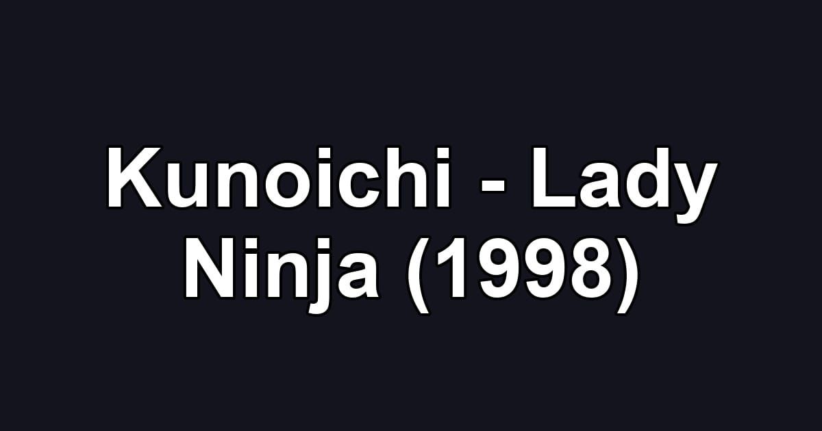 Kunoichi - Lady Ninja (1998)