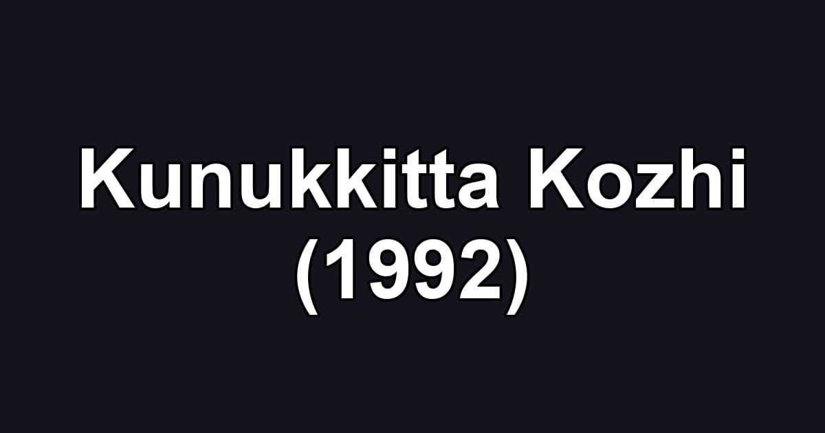 Kunukkitta Kozhi (1992)