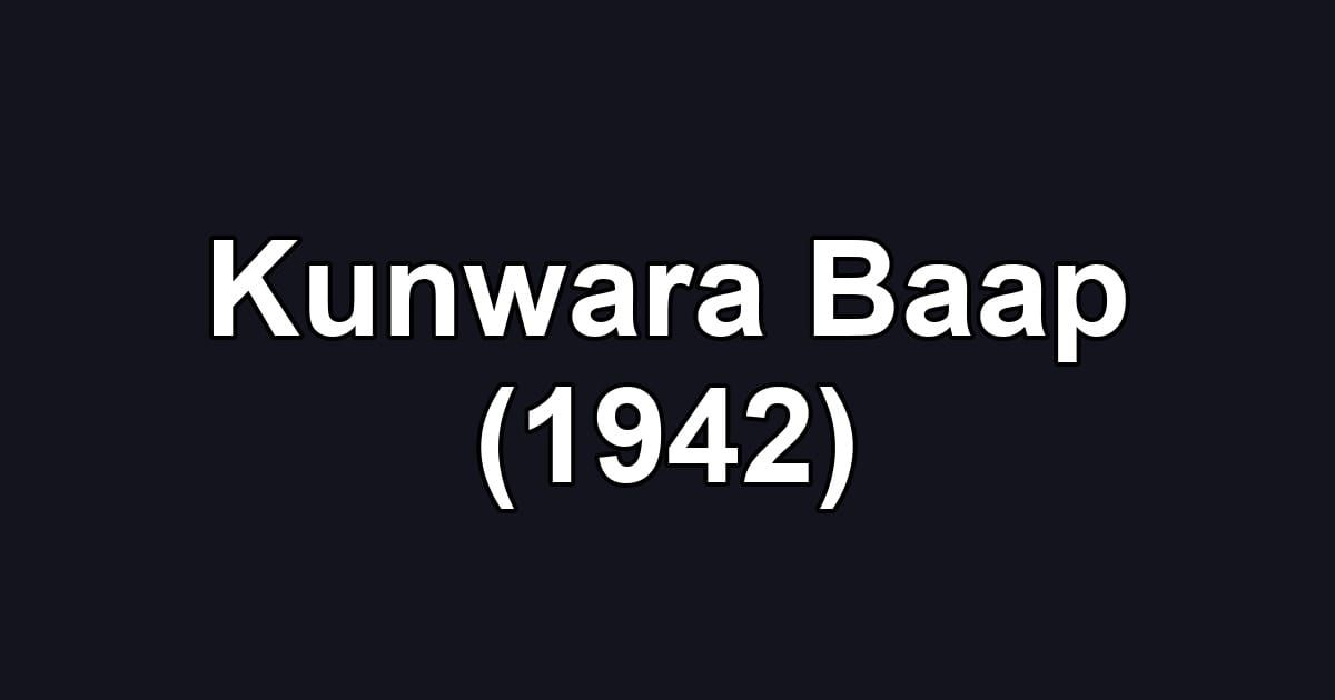Kunwara Baap (1942)