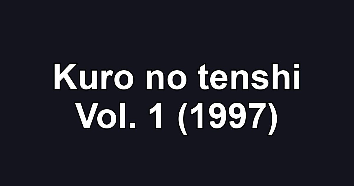 Kuro no tenshi Vol. 1 (1997)
