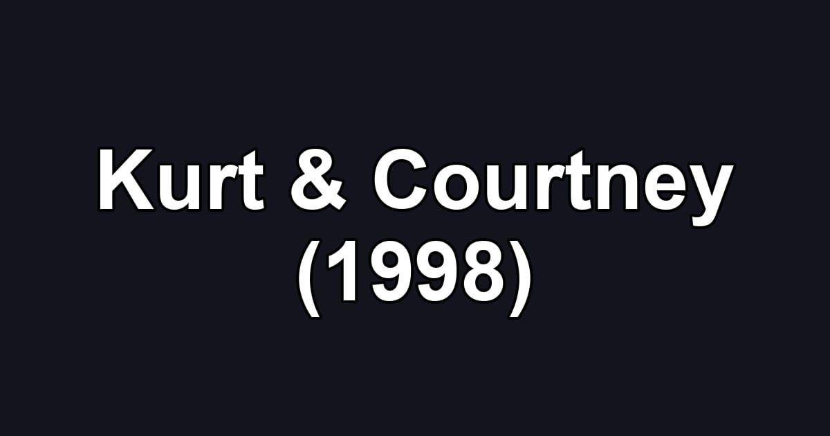 Kurt & Courtney (1998)