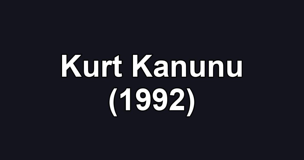 Kurt Kanunu (1992)