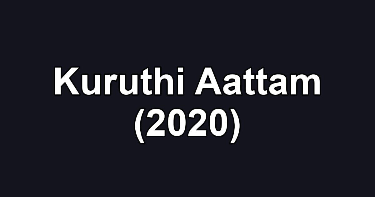 Kuruthi Aattam (2020)