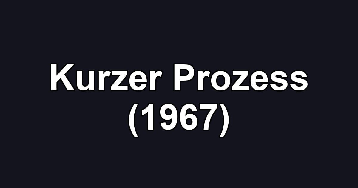 Kurzer Prozess (1967)