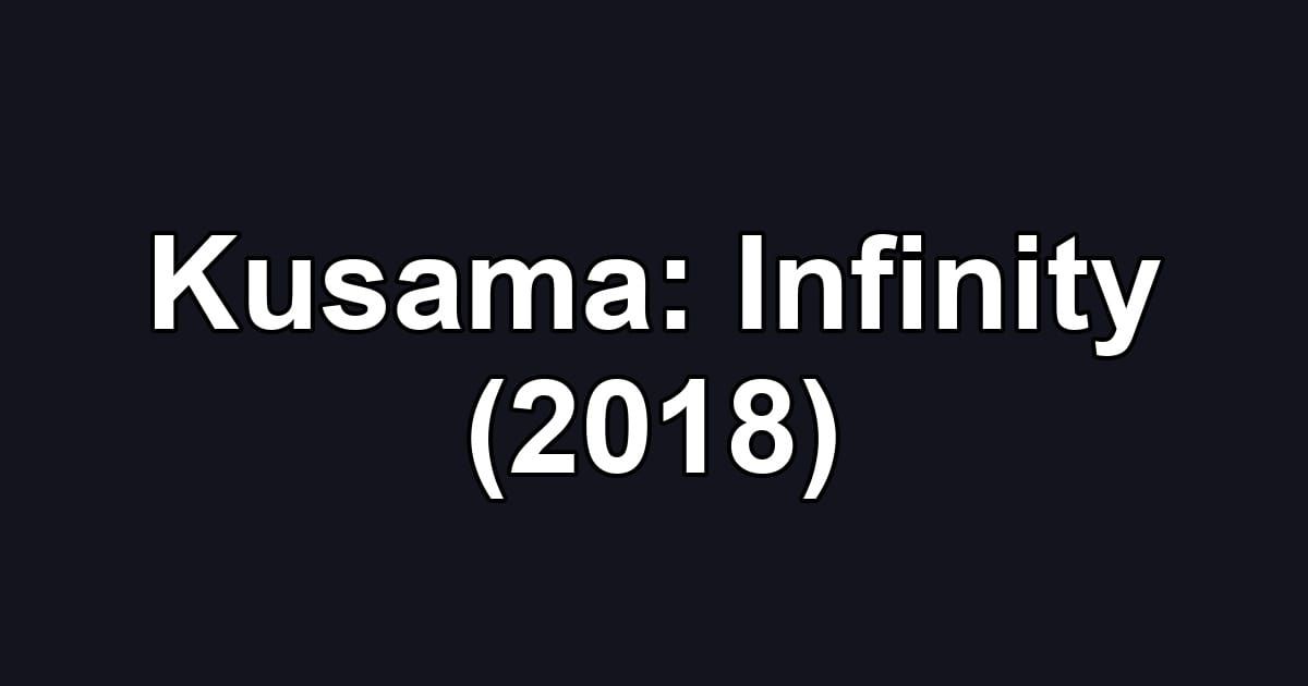 Kusama: Infinity (2018)