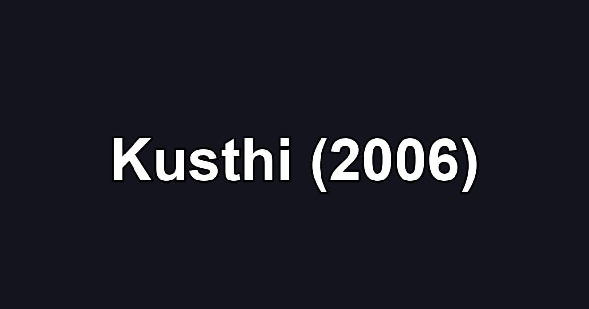 Kusthi (2006)