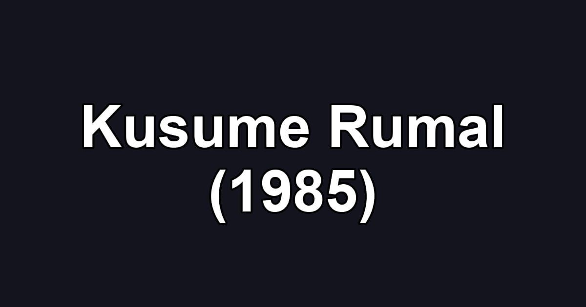 Kusume Rumal (1985)