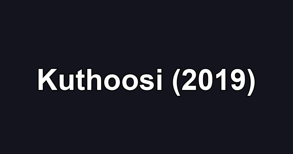 Kuthoosi (2019)