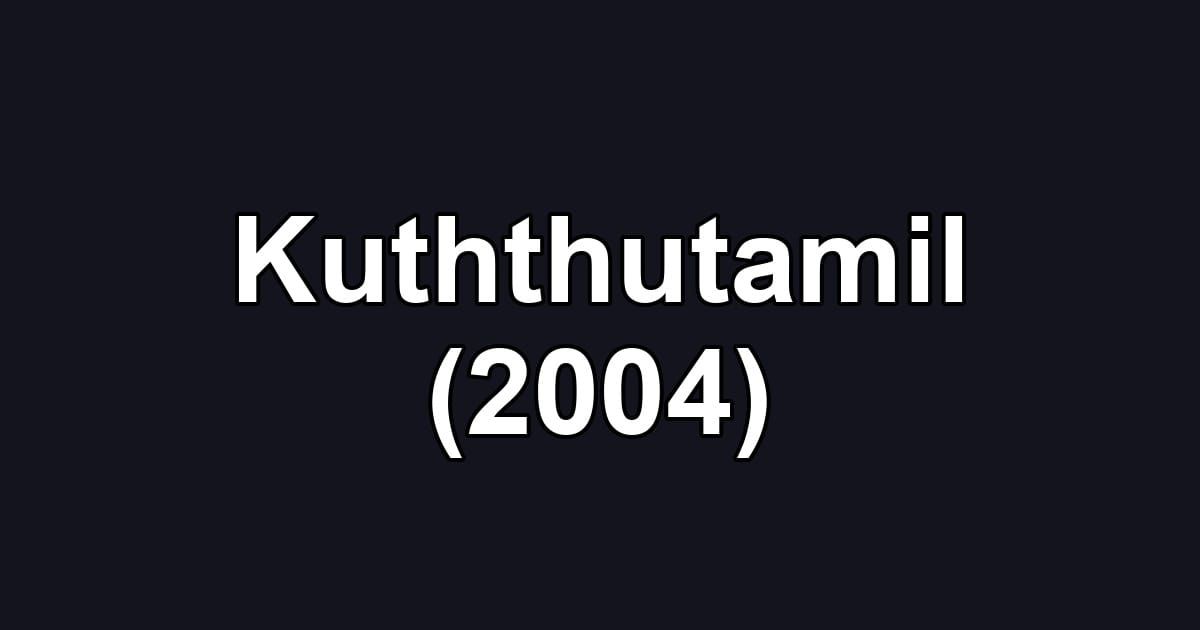 Kuththutamil (2004)