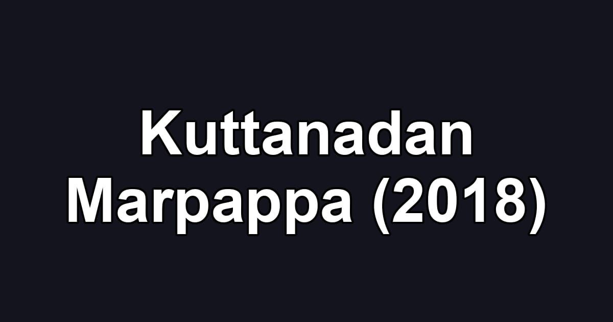 Kuttanadan Marpappa (2018)