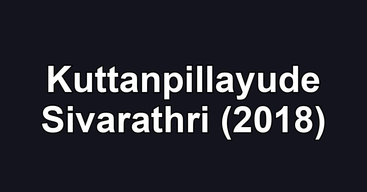 Kuttanpillayude Sivarathri (2018)
