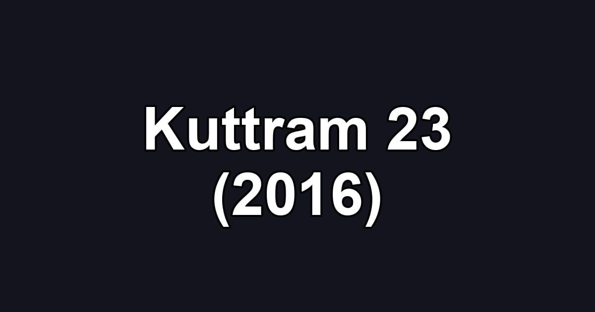 Kuttram 23 (2016)
