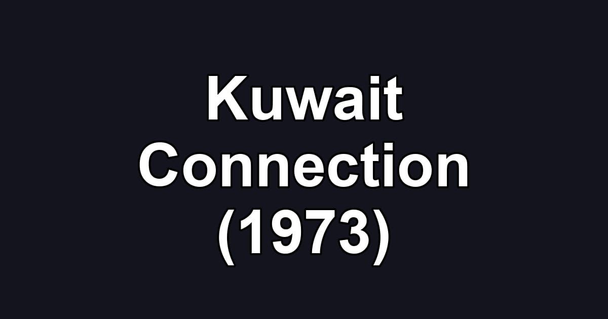 Kuwait Connection (1973)