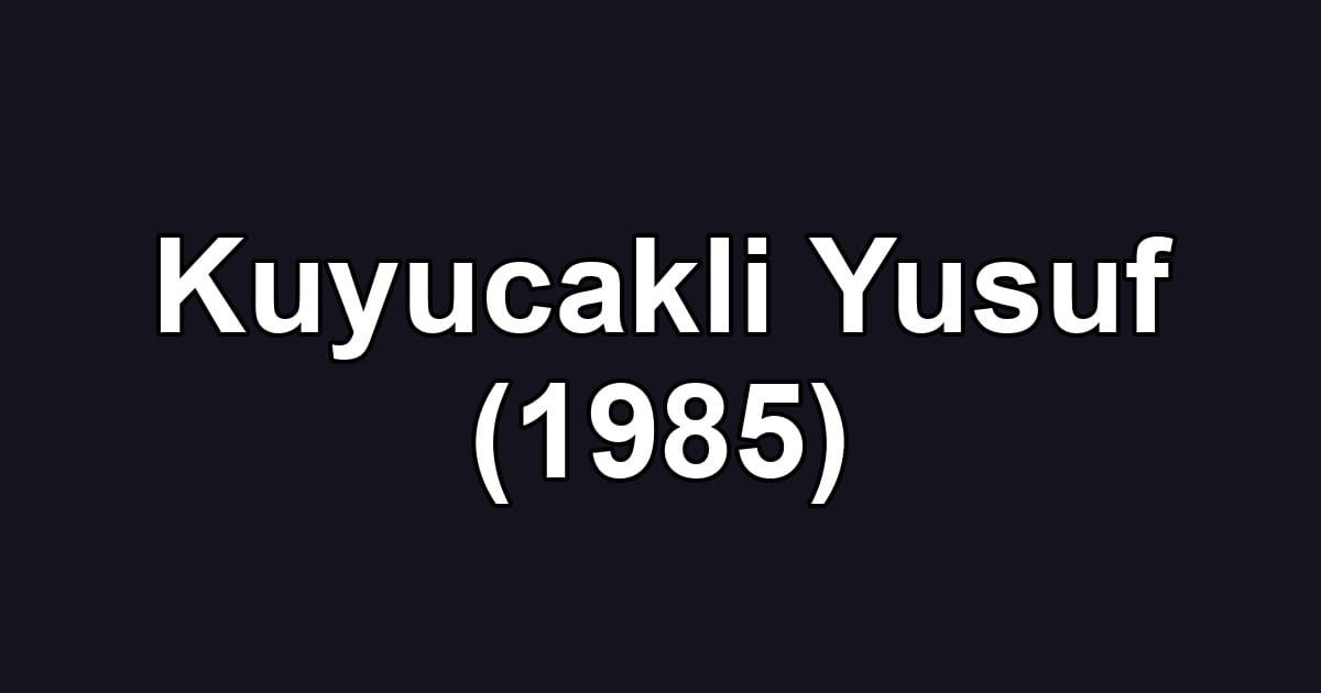 Kuyucakli Yusuf (1985)