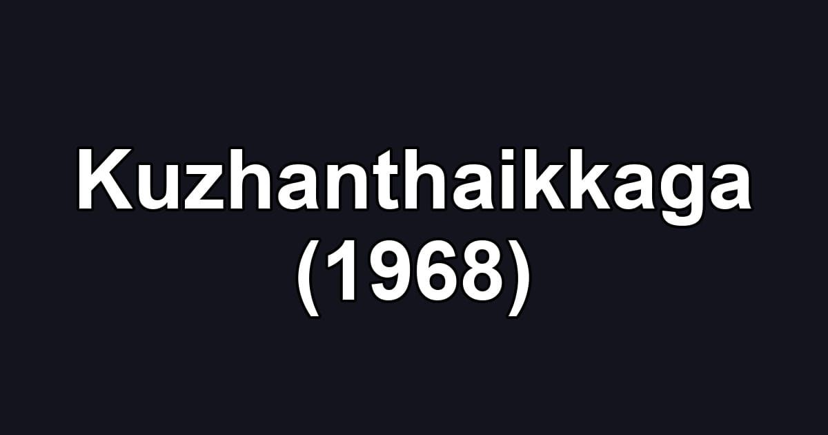 Kuzhanthaikkaga (1968)
