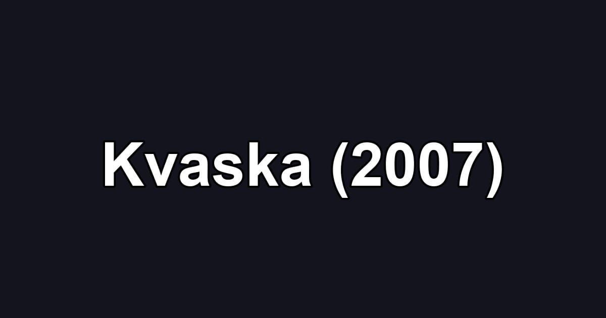 Kvaska (2007)