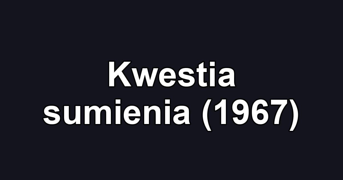 Kwestia sumienia (1967)