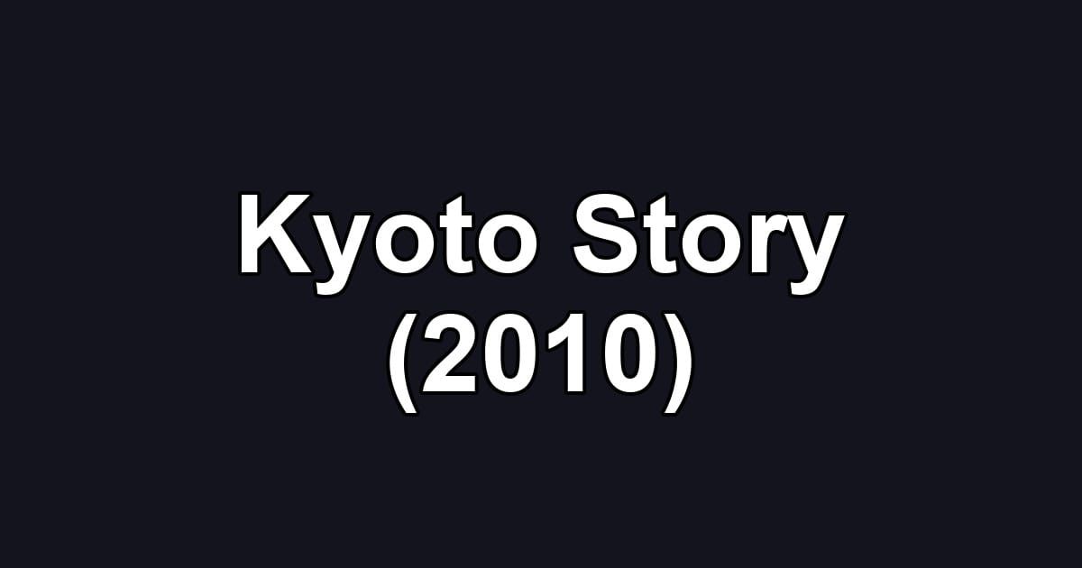 Kyoto Story (2010)