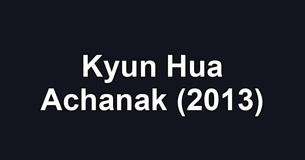Kyun Hua Achanak (2013)